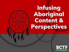 Infusing Aboriginal Content & Perspectives Infusing Aboriginal Content & Perspectives